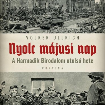 Nyolc Májusi Nap - A Harmadik Birodalom Utolsó Hete