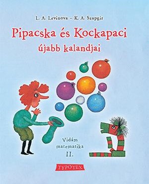 Pipacska És Kockapaci Újabb Kalandjai - Vidám Matematika Ii. - Fűzött