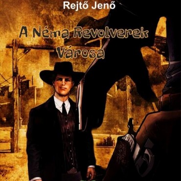 A Néma Revolverek Városa