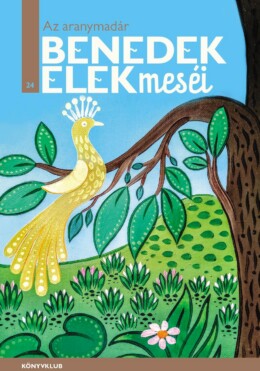 Az Aranymadár - Benedek Elek Meséi