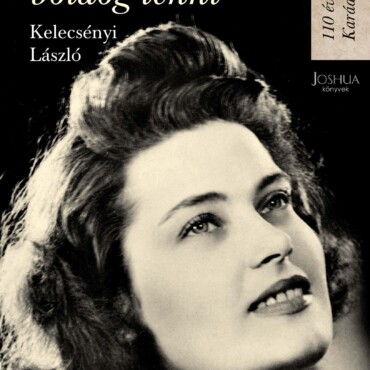 Veled Szeretnék Boldog Lenni - 110 Éve Született Karády Katalin