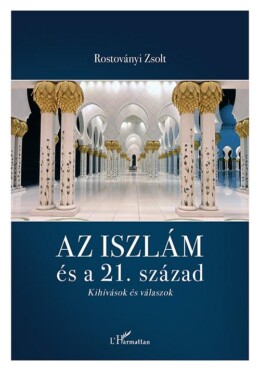 Az Iszlám És A 21. Század - Kihívások És Válaszok