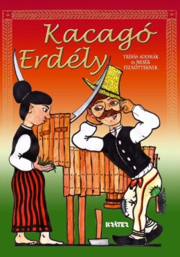 Kacagó Erdély - Tréfás Adomák És Mesék Felnőtteknek