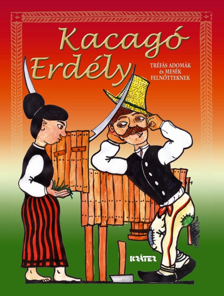 Kacagó Erdély - Tréfás Adomák És Mesék Felnőtteknek