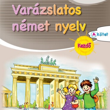 Varázslatos Német Nyelv - Kezdő - A Kötet