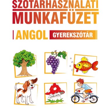 Szótárhasználati Munkafüzet - Angol Gyerekszótár