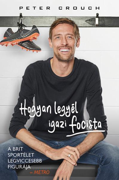 Hogyan Legyél Igazi Focista