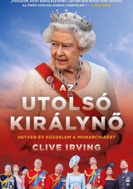 Az Utolsó Királynő - Hetven Év Küzdelem A Monarchiáért