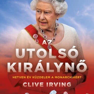 Az Utolsó Királynő - Hetven Év Küzdelem A Monarchiáért