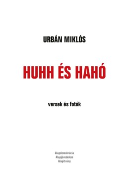 Huhh És Hahó - Versek És Fotók
