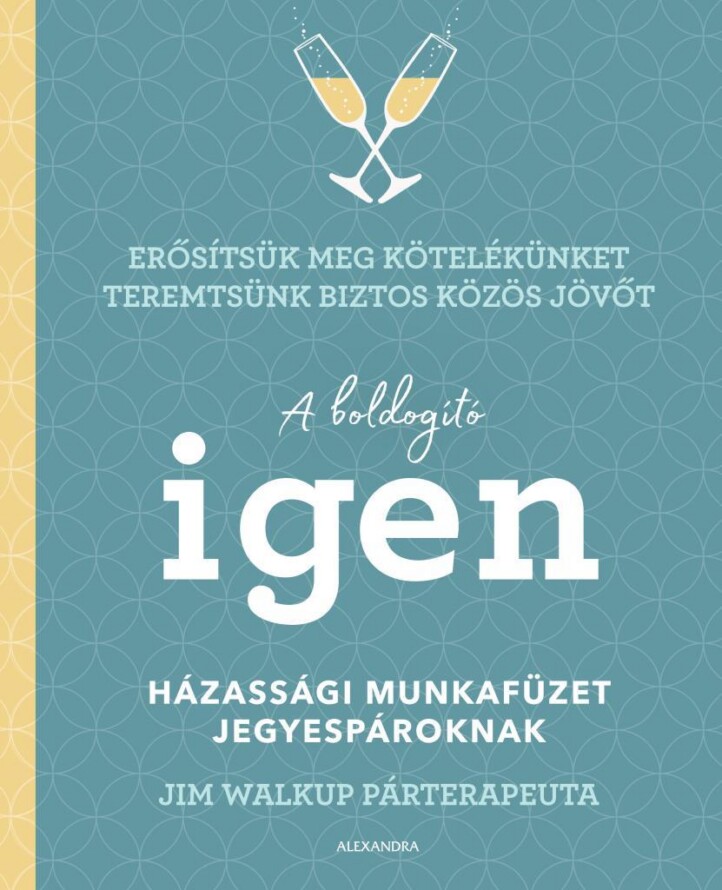 A Boldogító Igen - Házassági Munkafüzet Jegyespároknak