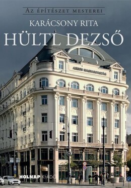 Hültl Dezső - Az Építészet Mesterei