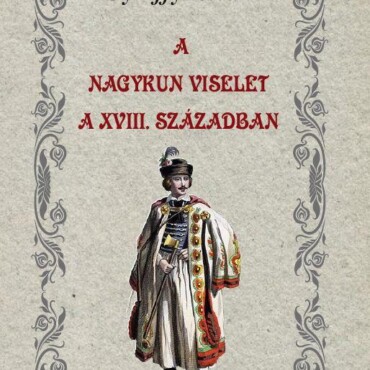 A Nagykun Viselet A Xviii. Században