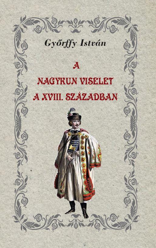 A Nagykun Viselet A Xviii. Században