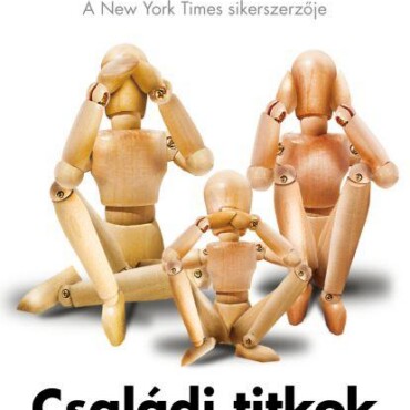 Családi Titkok - Út Az Önelfogadáshoz És A Családi Békéhez