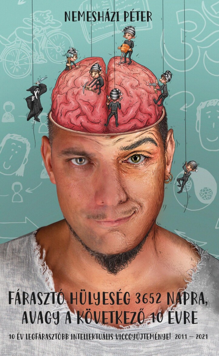 Fárasztó Hülyeség 3652 Napra, Avagy A Következő 10 Évre