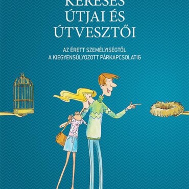 A Boldogságkeresés Útjai És Útvesztői