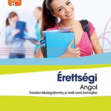 Érettségi Angol - Tematikus Feladatgyűjtemény A Emeltszintű Érettségihez