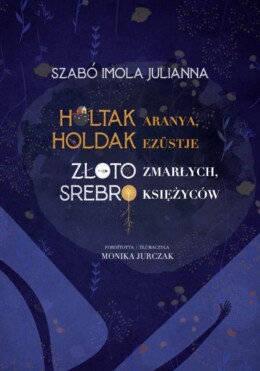 Holtak Aranya, Holdak Ezüstje