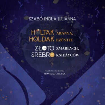 Holtak Aranya, Holdak Ezüstje
