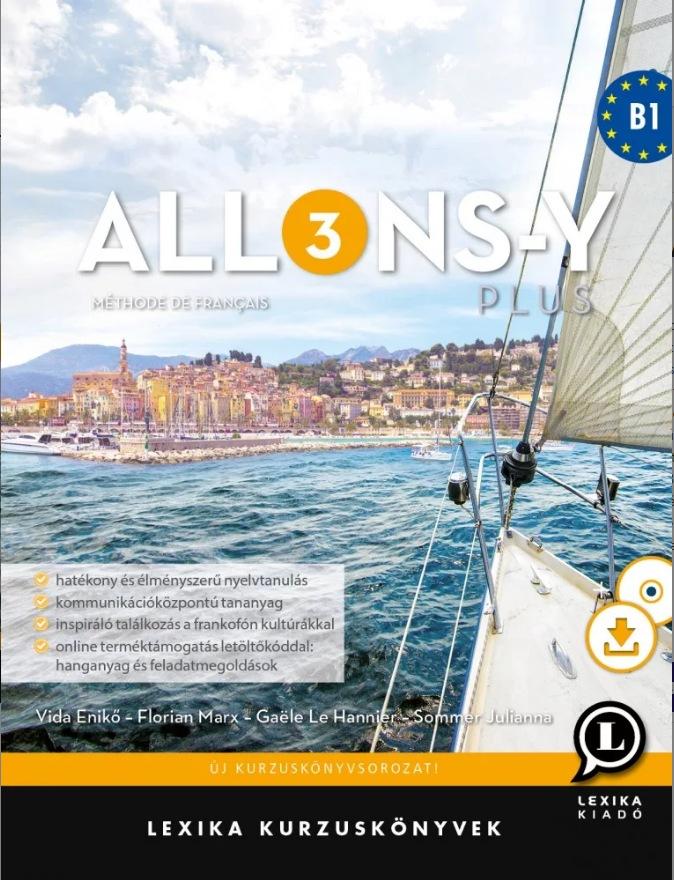 Allons-Y Plus 3 - Méthode De Français Francia Kurzuskönyv (B1)