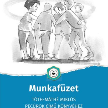 Munkafüzet - Tóth-Máthé Miklós Pecúrok Című Könyvéhez(5-6. Osztály)