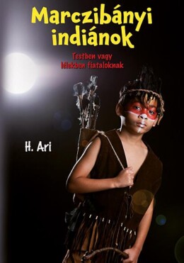 Marczibányi Indiánok - Testben Vagy Lélekben Fiataloknak