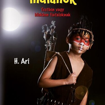 Marczibányi Indiánok - Testben Vagy Lélekben Fiataloknak