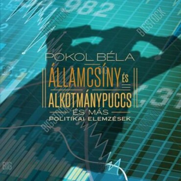 Államcsíny És Alkotmánypuccs És Más Politikai Elemzések