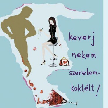 Keverj Nekem Szerelemkoktélt!