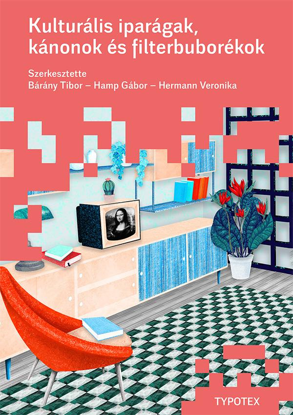 Kulturális Iparágak, Kánonok És Filterbuborékok