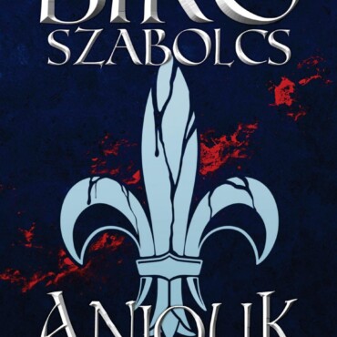 Anjouk I. - Liliom És Vér