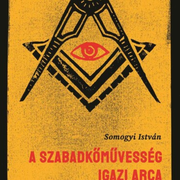 A Szabadkőművesség Igazi Arca