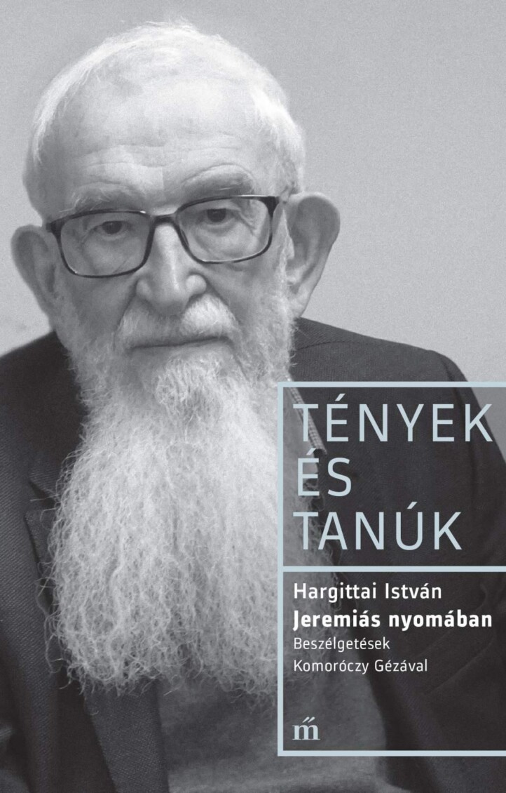 Jeremiás Nyomában - Beszélgetések Komoróczy Gézával - Tények És Tanúk