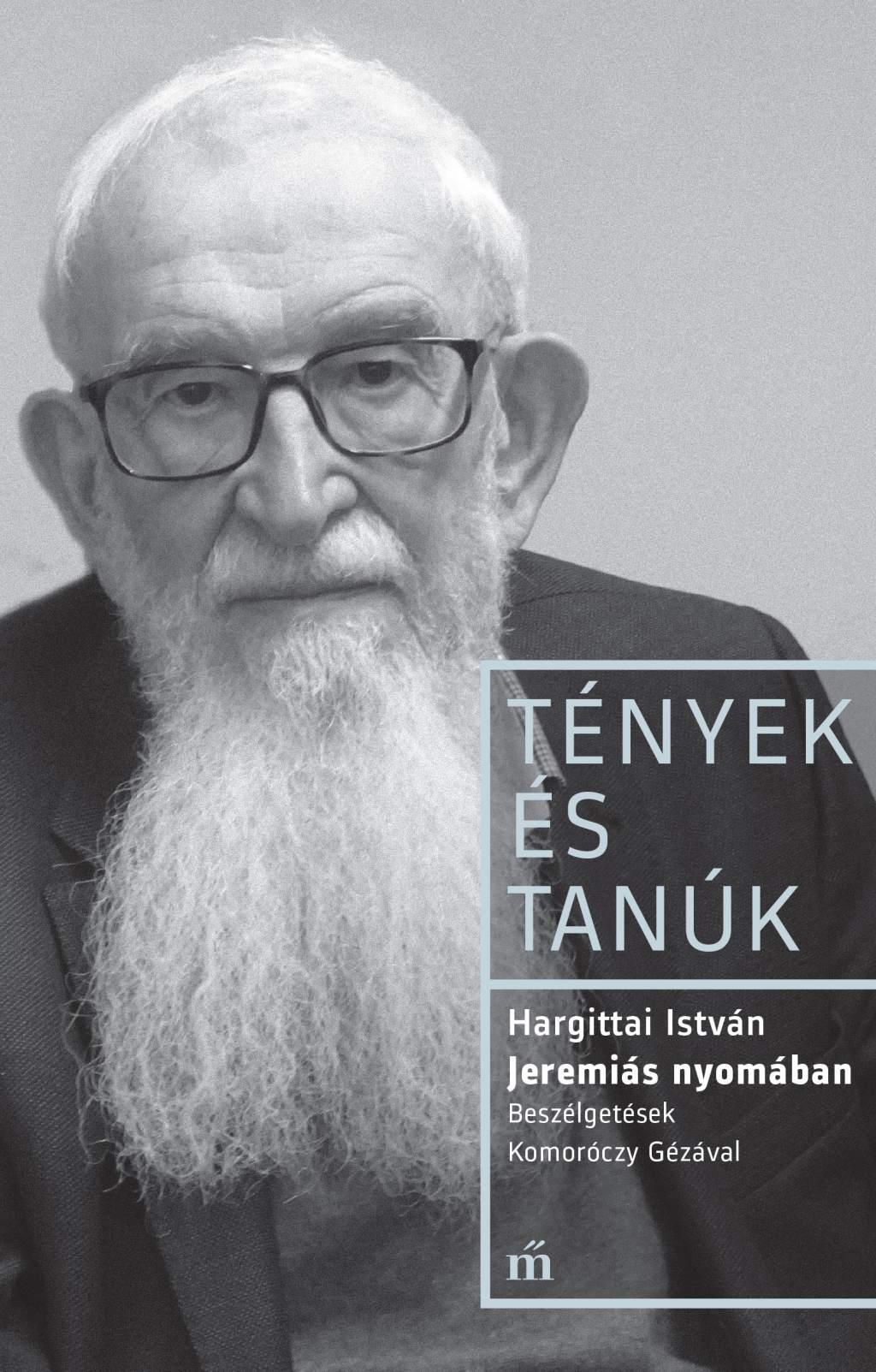 Jeremiás Nyomában - Beszélgetések Komoróczy Gézával - Tények És Tanúk
