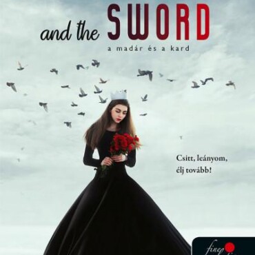 The Bird And The Sword - A Madár És A Kard
