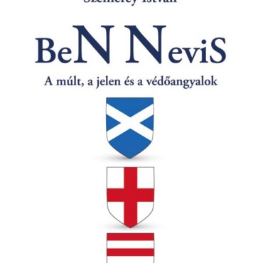 Ben Nevis - A Múlt, A Jelen És A Védőangyalok