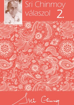 Sri Chinmoy Válaszol 2.