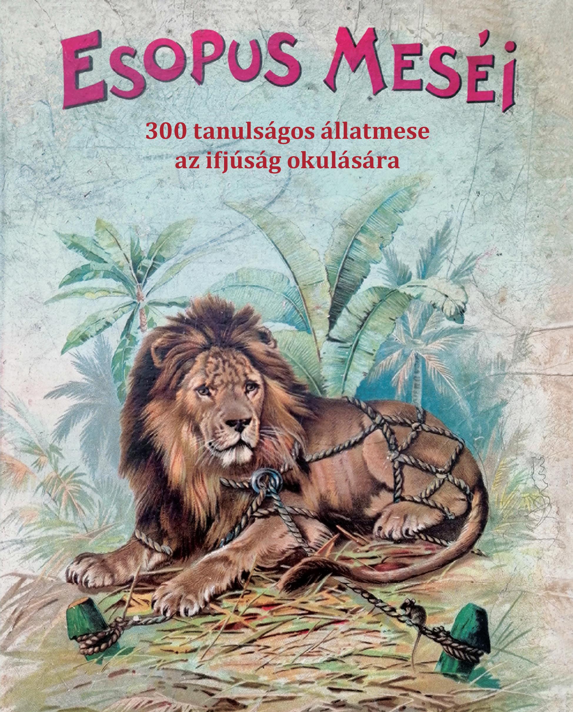 Esopus Meséi - 30 Tanulságos Állatmese Az Ifjúság Okulására