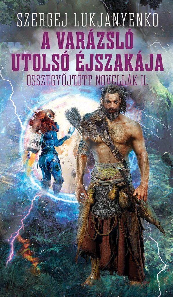 A Varázsló Utolsó Éjszakája - Összegyűjtött Novellák Ii.