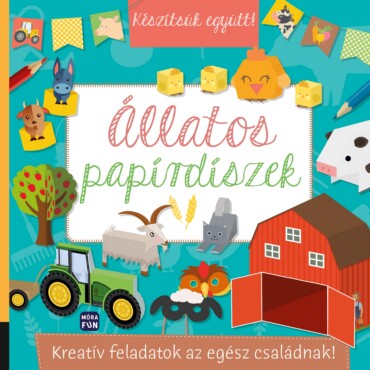 Készítsük Együtt! - Állatos Papírdíszek - Kreatív Feladatok Az Egész Családnak!
