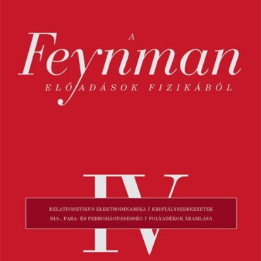 A Feynman-Előadások Fizikából Iv.
