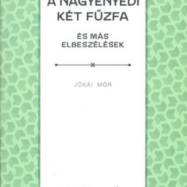 A Nagyenyedi Két Fűzfa És Más Elbeszélések - Diákkönyvek
