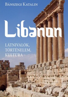 Libanon - Látnivalók, Történelem, Kultúra