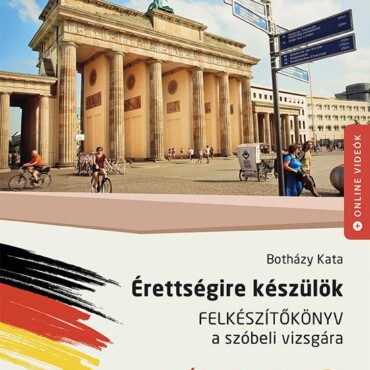 Érettségire Készülök - Felkészítőkönyv A Szóbeli Vizsgára - Német Nyelv