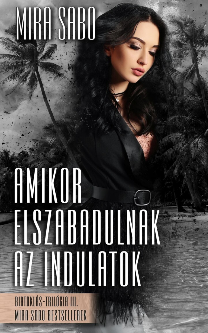 Amikor Elszabadulnak Az Indulatok - Birtoklás-Trilógia Iii.