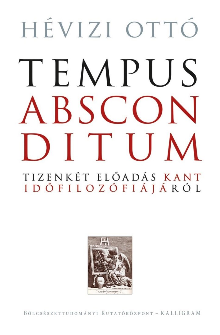 Tempus Absconditum - Tizenkét Előadás Kant Időfilozófiájáról