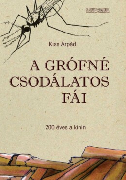 A Grófné Csodálatos Fái - 200 Éves A Kinin