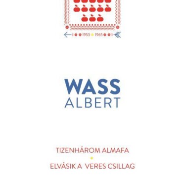 Tizenhárom Almafa - Elvásik A Veres Csillag