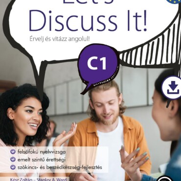 Let'S Discuss It! C1 - Érvelj És Vitázz Angolul!